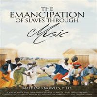 The_Emancipation_of_Slaves_through_Music
